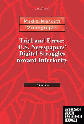 Trial and Error: U. S. Newspapers¿ Digital Struggles toward Inferiority