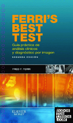 Ferri's Best Test. Guía práctica de análisis clínicos y diagnóstico por imagen