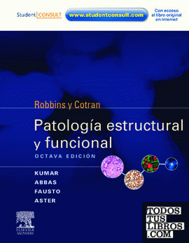 ROBBINS Y COTRAN. Patología estructural y funcional + Student Consult