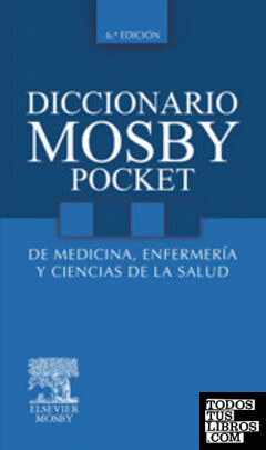 Diccionario Mosby Pocket de Medicina, Enfermería y Ciencias de la Salud