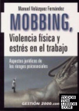 Mobbing, violencia física y estrés en el trabajo