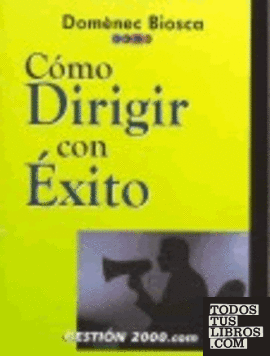 Cómo dirigir con éxito Cómo dirigir con éxito