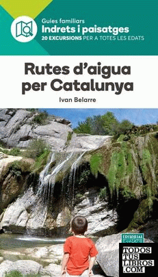 RUTES D'AIGUA PER CATALUNYA- INDRETS I PAISATGES