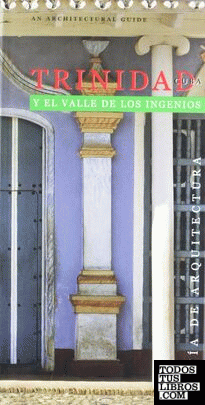 Guía de arquitectura de Trinidad y el Valle de los Ingenios (Cuba)