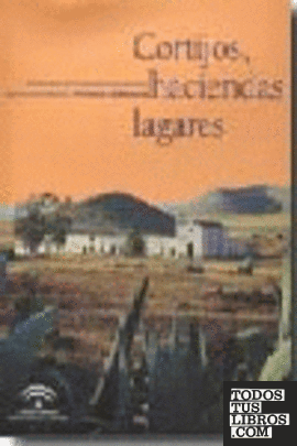 Cortijos, haciendas y lagares. Provincia de Almería