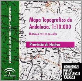 Mapa topográfico de Andalucía, E 1:10.000. Mosaico Raster, provincia de Huelva