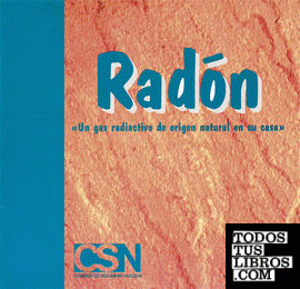 Radón. Un gas radiactivo de origen natural en su casa