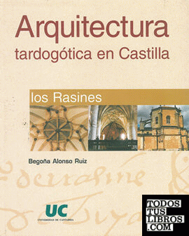 Arquitectura tardogótica en Castilla: los Rasines