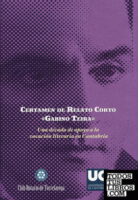 Certamen de relato corto "Gabino Teira". Una década de apoyo a la vocación literaria en Cantabria