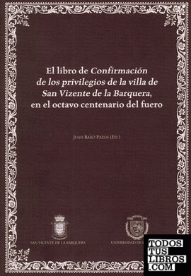 El libro de Confirmación de los privilegios de la villa de San Vizente de la Barquera, en el octavo centenario del fuero