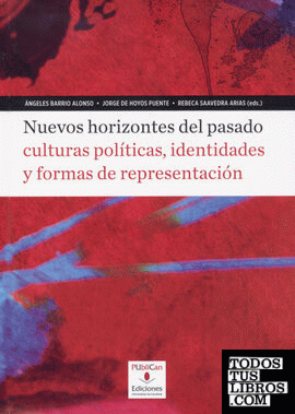 Nuevos horizontes del pasado: culturas políticas, identidades y formas de representación