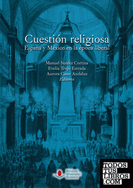 Cuestión religiosa. España y México en la época liberal