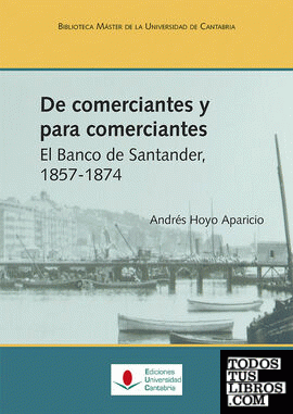 De comerciantes y para comerciantes. El Banco de Santander, 1857-1874