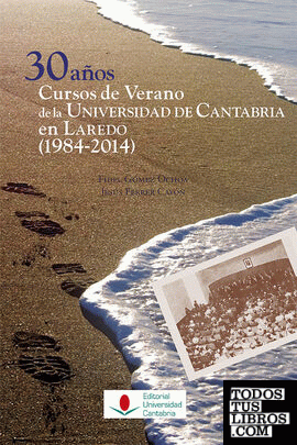 30 años Cursos de Verano de la Universidad de Cantabria en Laredo (1984-2014)
