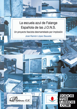 La escuela azul de Falange Española de las J.O.N.S.: Un proyecto fascista desmantelado por implosión