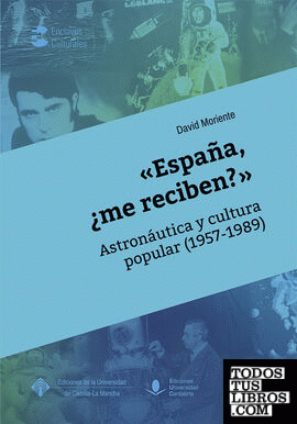 «España, ¿me reciben?» Astronáutica y cultura popular (1957-1989)