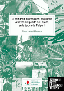 El comercio internacional castellano a través del puerto de Laredo en la época de Felipe II