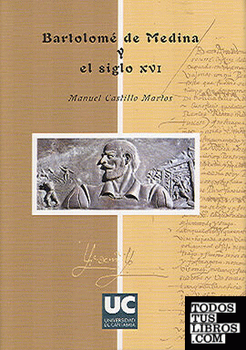 Bartolomé de Medina y el siglo XVI