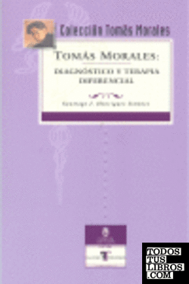 TOMAS MORALES : DIAGNOSTICO Y TERAPIA DIFERENCIAL