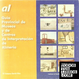 Guía provincial de museos y centros de interpretación de Almería