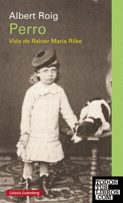 Perro. Vida de Rainer Maria Rilke