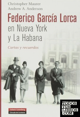 Federico García Lorca en Nueva York y La Habana: Cartas y recuerdos