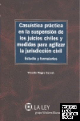 Casuística práctica en la suspensión de los juicios civiles y medidas para agilizar la jurisdicción civil