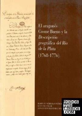 El aragonés Cosme Bueno y la Descripción geográfica del río de la Plata (1768-1776)