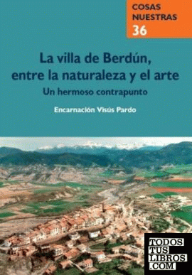 La villa de Berdún, entre la naturaleza y el arte