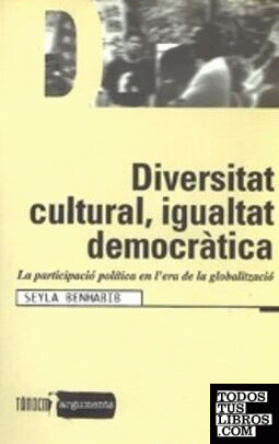 Diversitat cultural, igualtat democràtica. La participació política en l'era de la globalització.