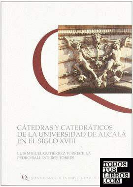 Cátedras y catedráticos de la Universidad de Alcalá en el siglo XVIII