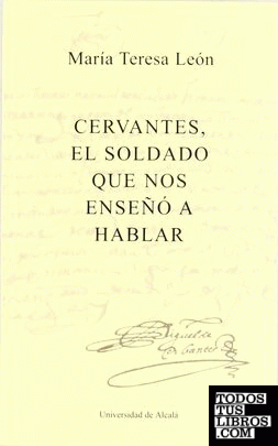 Cervantes, el soldado que nos enseño a hablar