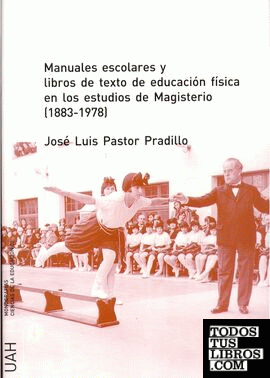 Manuales escolares y libros de texto de educación física en los estudios de Magisterio (1833-1978)