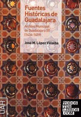 Fuentes históricas de Guadalajara. Archivo municipal de Guadalajara II (1436-1459)