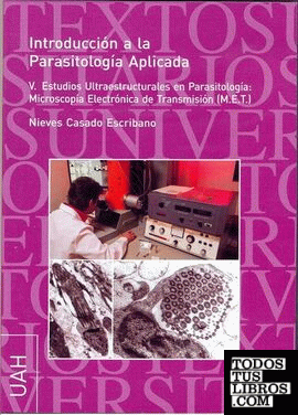 I.Parasitologia Aplicada V. Estudios.Ultraestructurales en Parasitologia:Microscopía Electronica de Transmisión