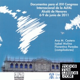 Documentos para el XVI Congreso Internacional de la ALFAL celebrado en Alcalá de Henares del 6 al 9 de junio 2011 Documentos para el XVI Congreso Internacional de la ALFAL celebrado en Alcalá de Henares del 6 al 9 de junio 2011