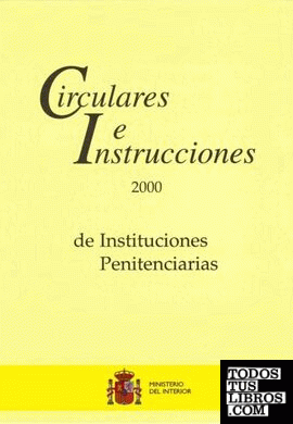 Circulares e instrucciones 2000 de instituciones penitenciarias