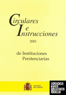 Circulares e instrucciones 2001 de instituciones penitenciarias