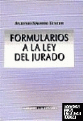 FORMULARIOS Y COMENTARIOS A LA LEY DEL JURADO.