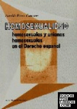 HOMOSEXUALIDAD, HOMOSEXUALES Y UNIONES DE HOMOSEXUALES EN EL DERECHOESPA OL.