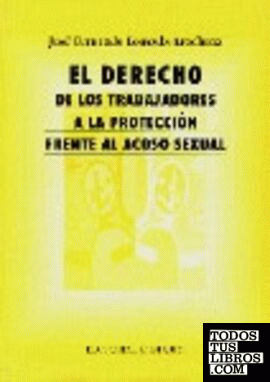 EL DERECHO DE LOS TRABAJADORES A LA PROTECCIÓN FRENTE AL ACOSO SEXUAL.