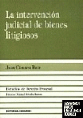 LA INTERVENCIÓN JUDICIAL DE BIENES LITIGIOSOS.