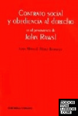 CONTRATO SOCIAL Y OBEDIENCIA AL DERECHO EN EL PENSAMIENTO DE JOHN RAWLS..