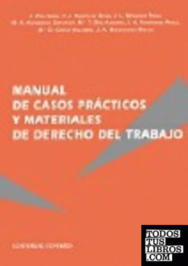 MANUAL DE CASOS PRACTICOS Y MATERIALES DE DERECHO DEL TRABAJO.