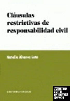 CLAUSULAS RESTRICTIVAS DE RESPONSABILIDAD CIVIL.