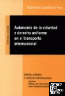 Autonomía de la voluntad y derecho uniforme en el transporte internacional