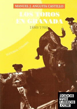 Los toros en granada 1880/1980
