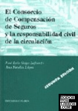 EL CONSORCIO DE COMPENSACIÓN DE SEGUROS Y LA RESPONSABILIDAD CIVIL DE LA CIRCULACIÓN.