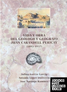 Vida y obra del geólogo y geógrafo Juan Manuel Carandell Pericay (1983-1937)