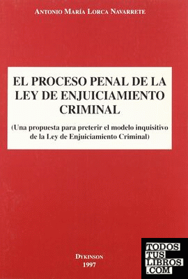 El proceso penal de la ley de enjuiciamiento criminal